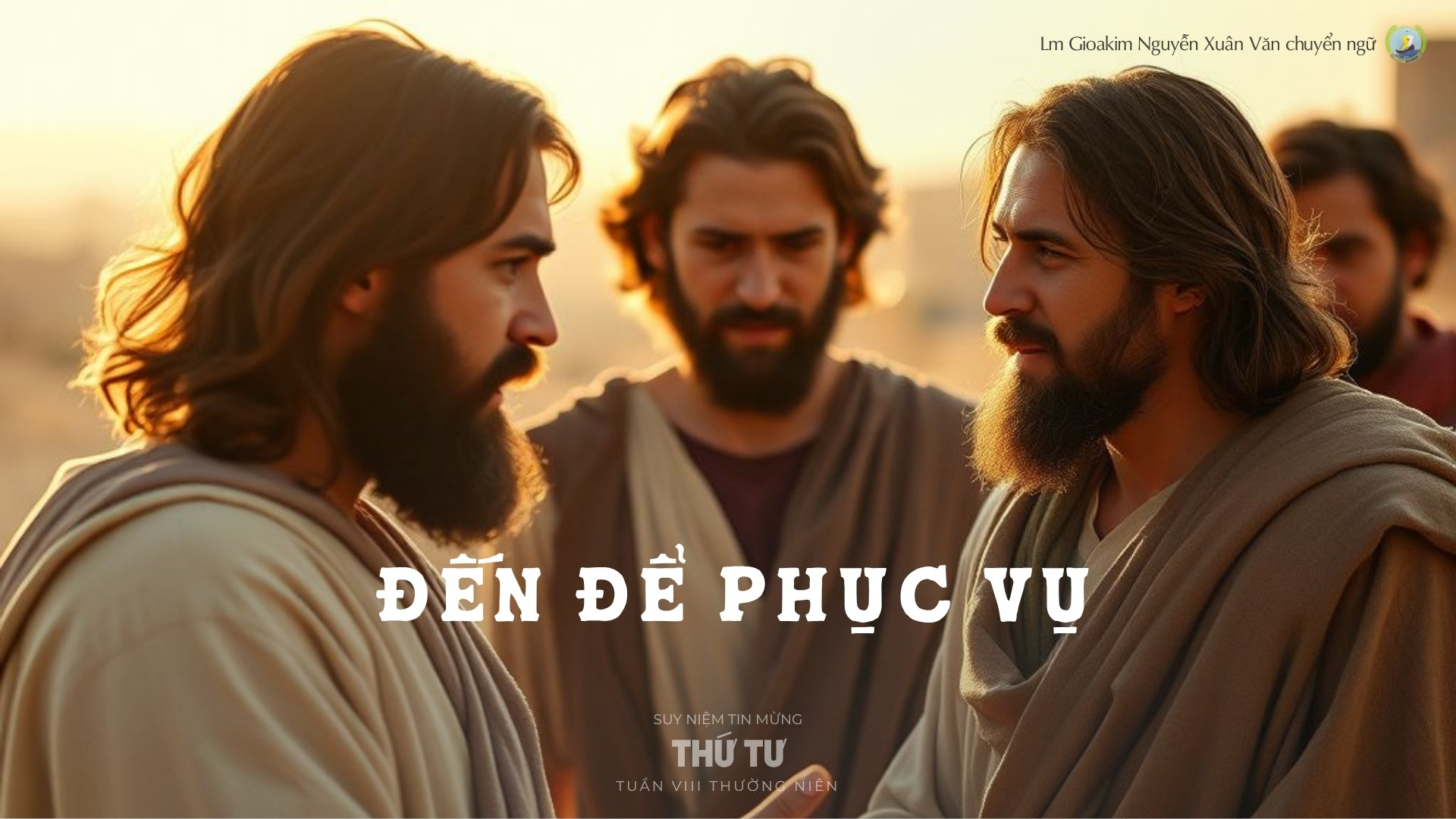Lời ban Sự sống: Đến để phục vụ_Thứ Tư tuần VIII _ Mùa Thường niên